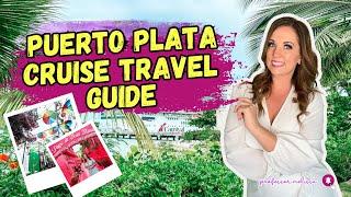 Puerto Plata Cruise Travel Guide: What to Do & Where to Go!