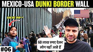 Why INDIANS Paying 60 LAKHS to CROSS USA- MEXICO WALL - USA Border Crossing