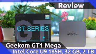 GEEKOM GT1 Mega Mini PC Intel Core U9-185H  Review (2024)