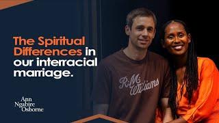 Our spiritual differences in an interracial marriage...