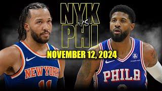 New York Knicks vs Philadelphia 76ers Full Game Highlights - November 12, 2024 | 2024-25 NBA Season