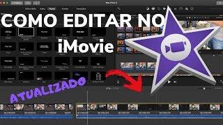 COMO EDITAR VÍDEOS NO IMOVIE | dicas, efeitos, músicas, áudios, timelapse e truques