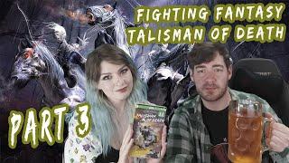 Fighting Fantasy: Talisman of Death Full Playthrough - PART 3