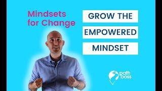 The Empowered Mindset - Mindsets for Change