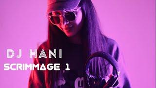 Dj Hani - Scrimmage 1