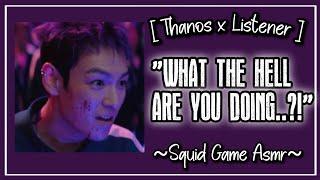 Player 230 Helps You Survive | BOYFRIEND ASMR | Thanos x Listener| Squid games x listener