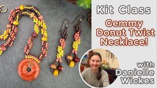 Seed Bead Twist on Gemstone Donuts! Kit Class with Danielle Wickes