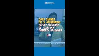 Cuba sumida en la oscuridad: Déficit Eléctrico de 1,200 MW aumenta apagones en la isla 