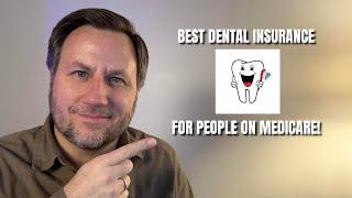 Best Dental Insurance for Seniors on Medicare 