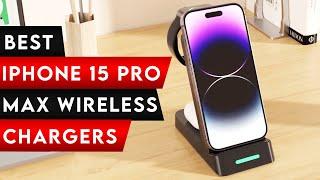 Top 6 Best iPhone 15 Pro Max Wireless Chargers !