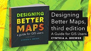 Designing Better Maps: A Guide for GIS Users, third edition | Official Trailer