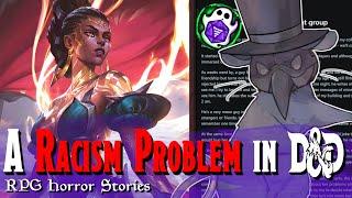 The DM FORCED Her into a Racism Plotline - RPG Horror Stories