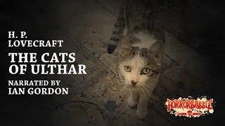 "The Cats of Ulthar" / Lovecraft's Dream Cycle