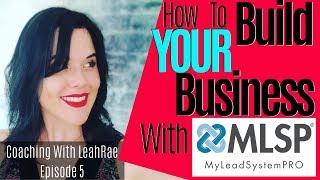 My Lead System Pro | How To Use MLSP to Build YOUR Business