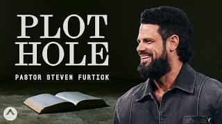 Plot Hole | Pastor Steven Furtick | Elevation Church