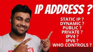 IP Addresses ! All About Them ! Static , Dynamic , Public , Private , Ipv4 , IPv6 ?