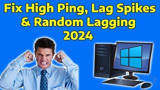 FIX High Ping, Lag Spikes & Random Lagging in Windows 11/10 (2024 NEW)