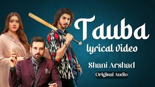 Tauba Lyrical Video - Shani Arshad - Mikaal Zulfiqar, Mohsin Abbas Haider, Momina Iqbal