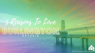 Tour Burlington, Ontario - Voted Canada’s Best Place To Live & Best Place To Raise A Family*