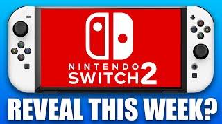 Nintendo Switch 2 Reveal This Week?