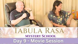 Day 9 - Movie Session - Tabula Rasa Mystery School with David Hoffmeister and Urpi Milla