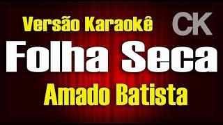 Folha Seca - Amado Batista - Karaokê