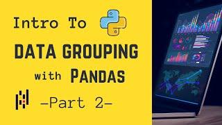 Learn Data Analytics with Pandas: Data Grouping and Aggregating Tutorial