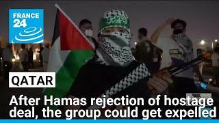 After Hamas rejection of hostage deal, US asked Qatar to expel the group • FRANCE 24 English