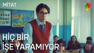 Hiç Bir İşe Yaramıyor | Mitat