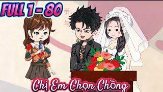 FULL 1 - 80 : Chị Em Chọn Chồng