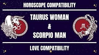 TAURUS Woman and SCORPIO Man Love Compatibility