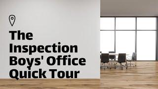 The Inspection Boys' Office Quick Tour