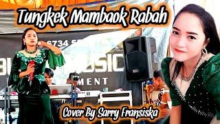 Tungkek Mambaok Rabah Remix Cover By Sarry Fransiska - Bunga Music