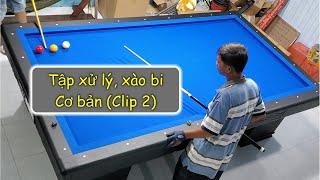 Xử lý bida - tập xào bida cơ bản giúp hình thành tư duy gài hình - Bàn bida cao cấp lắp đặt trọn gói