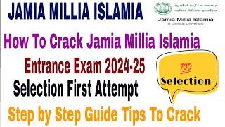 How to crack Jamia Millia Islamia Entrance Exam 2024-25 jamia entrance exam 2024 syllabus, form 2024