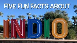 What you don’t know about Indio , 5 fun facts and places in Indio  Ep 17 Going Walkabout