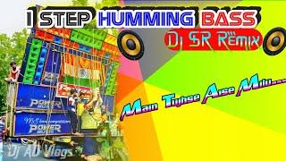 Main Tujhse Aise Milu  1 Step Long Humming Bass/  Dj SR Remix / New Humming Bass 2024