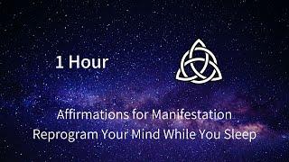 Affirmations for Manifestation | Reprogram Your Mind While You Sleep