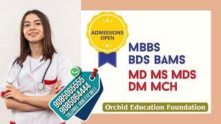 MBBS BDS Admission Guidance in India I Orchid Education Foundation I Call 9085065555 / 9085064444