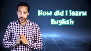 How did I learn English with self- study only - Ammar Adel