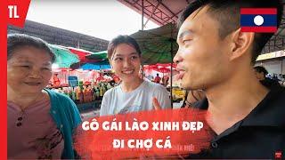 Gặp cô gái Lào muốn đi học Trung Quốc tại chợ Đào Hương | Du lịch Lào