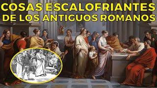 15 cosas escalofriantes de los ANTIGUOS ROMANOS que no conocías