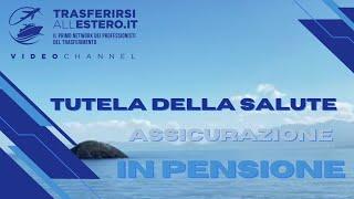 Tutela della salute in pensione assicurazione senza limiti di età - #trasferirsiallestero