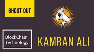 Shout Out | Kamran Ali | BlockChain Technology Basics | Tech Primers