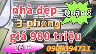 (Quận 8)DT 30 MV 3p2wcgiá 980 triệu nhà mới vô ở liền kk99 số nhà Quận điện nước chín0906394711