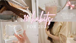 10 Lifestyle Habits I'm Bringing With Me Into 2025