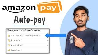 amazon pay auto payment deactivation | how to check amazon autopay payment