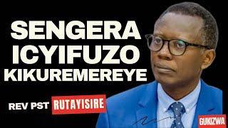 SENGERA ICYIFUZO KIKUREMEREYE - Inyigihso NZIZA CYANE na Pst Rutayisire Antoine