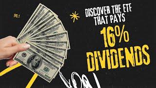 Discover The ETF That Pays 16% Dividends