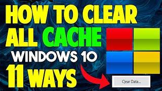 How to Clear All Cache in Windows 10